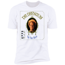 Load image into Gallery viewer, Exclusive "DR. DRENGUS" Premium Tees!