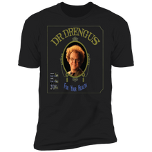 Load image into Gallery viewer, Exclusive "DR. DRENGUS" Premium Tees!