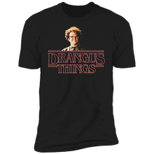 Load image into Gallery viewer, EXCLUSIVE &quot;Drangus Things&quot; Premium Tees ~ ONLY 20 AVAILABLE!