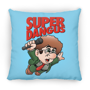 NEW “Super Dangus" 18x18 Pillows! ONLY 12 AVAILABLE!