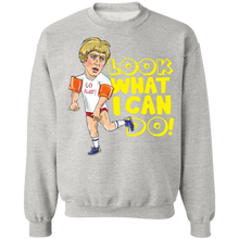 Load image into Gallery viewer, &quot;Look What I Can Do&quot;  Crewneck Pullover Sweatshirts!