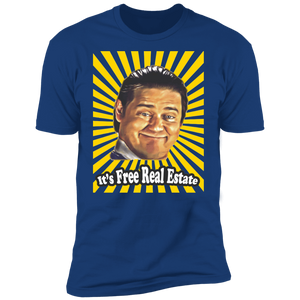 "Free Real Estate"  Premium Tees!